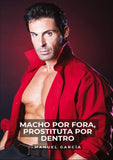 Macho por Fora, Prostituta por Dentro