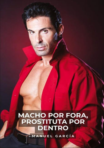 Macho por Fora, Prostituta por Dentro