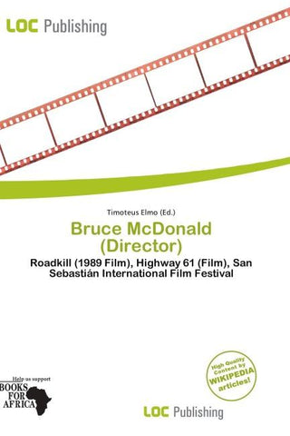 Bruce McDonald (Director)