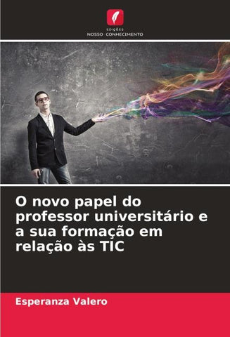 O novo papel do professor universitário e a sua formação em relação às TIC