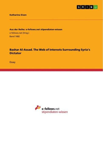 Bashar Al-Assad. The Web of Interests Surrounding Syria's Dictator