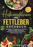Histaminintoleranz und Fettleber Kochbuch