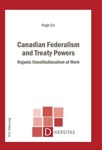 Canadian Federalism and Treaty Powers