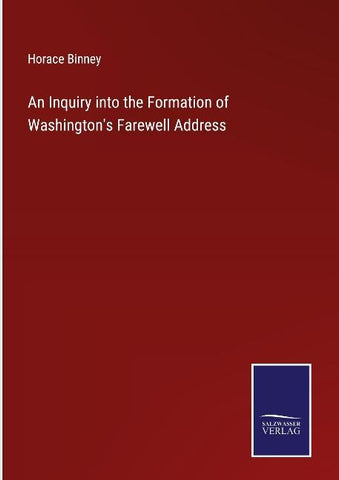 An Inquiry into the Formation of Washington's Farewell Address