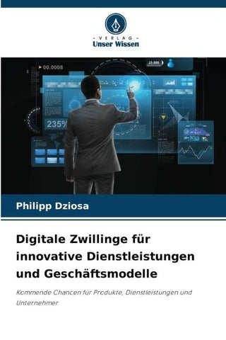 Digitale Zwillinge für innovative Dienstleistungen und Geschäftsmodelle