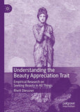 Understanding the Beauty Appreciation Trait
