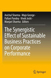 The Synergistic Effect of Sustainable Business Practices on Corporate Performance