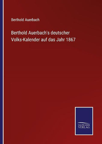 Berthold Auerbach's deutscher Volks-Kalender auf das Jahr 1867