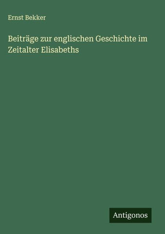 Beiträge zur englischen Geschichte im Zeitalter Elisabeths