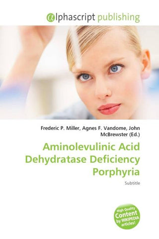 Aminolevulinic Acid Dehydratase Deficiency Porphyria