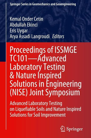 Proceedings of ISSMGE TC101—Advanced Laboratory Testing & Nature Inspired Solutions in Engineering (NISE) Joint Symposium