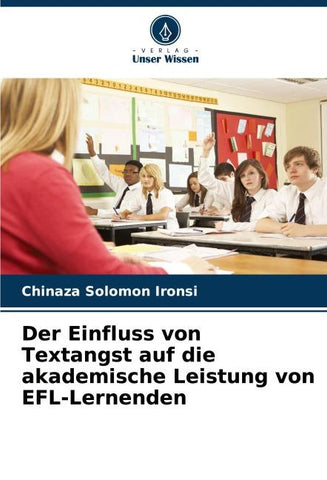 Der Einfluss von Textangst auf die akademische Leistung von EFL-Lernenden