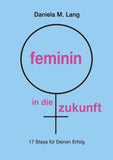 feminin in die zukunft