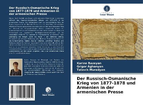Der Russisch-Osmanische Krieg von 1877-1878 und Armenien in der armenischen Presse