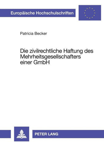 Die zivilrechtliche Haftung des Mehrheitsgesellschafters einer GmbH