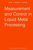 Measurement and Control in Liquid Metal Processing