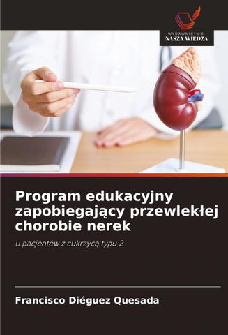 Program edukacyjny zapobiegaj¿cy przewlek¿ej chorobie nerek