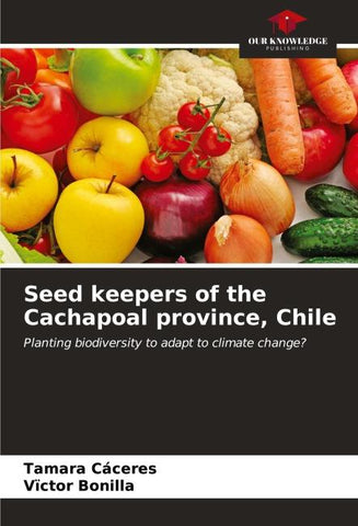 Seed keepers of the Cachapoal province, Chile