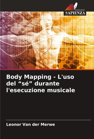 Body Mapping - L'uso del "sé" durante l'esecuzione musicale