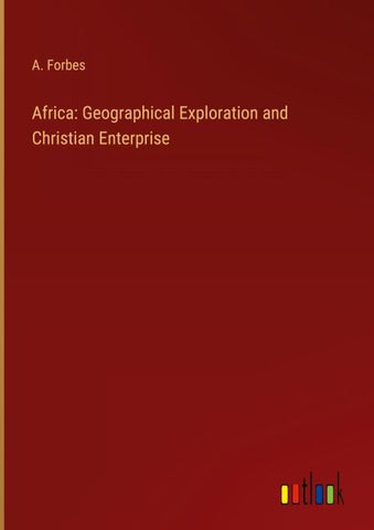 Africa: Geographical Exploration and Christian Enterprise