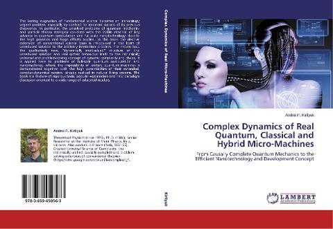 Complex Dynamics of Real Quantum, Classical and Hybrid Micro-Machines