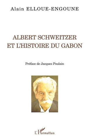 Albert Schweitzer et l'histoire du Gabon
