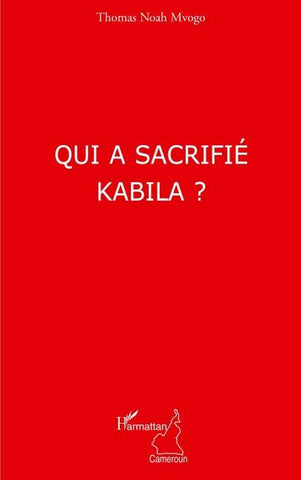 Qui a sacrifié Kabila ?