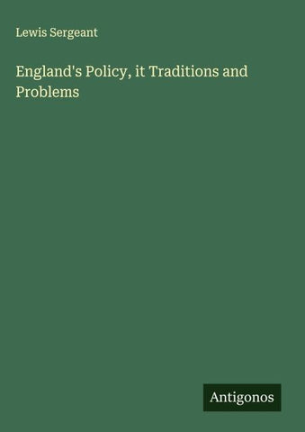 England's Policy, it Traditions and Problems