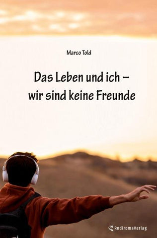 Das Leben und ich – wir sind keine Freunde