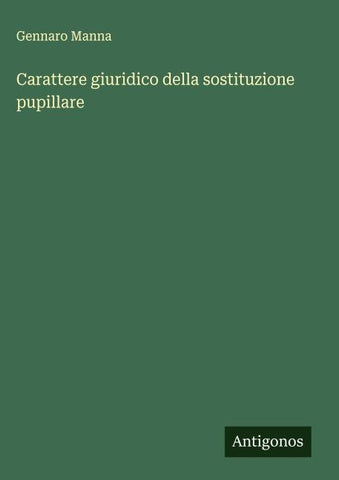 Carattere giuridico della sostituzione pupillare