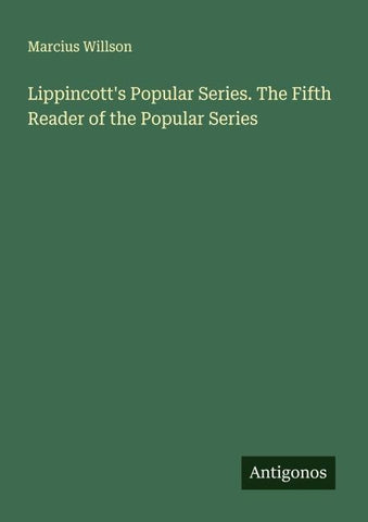 Lippincott's Popular Series. The Fifth Reader of the Popular Series