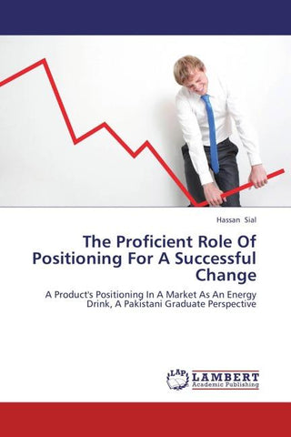 The Proficient Role Of Positioning For A Successful Change