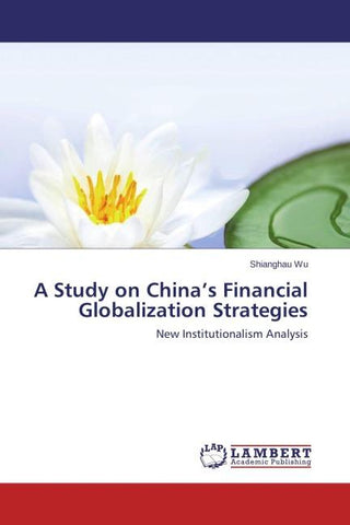 A Study on China's Financial Globalization Strategies