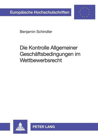 Die Kontrolle Allgemeiner Geschäftsbedingungen im Wettbewerbsrecht