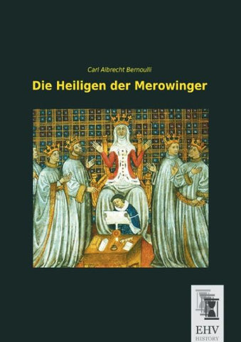 Die Heiligen der Merowinger