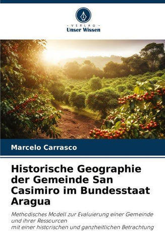 Historische Geographie der Gemeinde San Casimiro im Bundesstaat Aragua