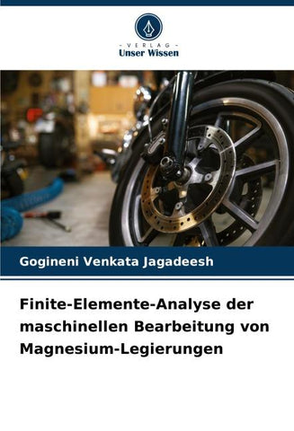 Finite-Elemente-Analyse der maschinellen Bearbeitung von Magnesium-Legierungen