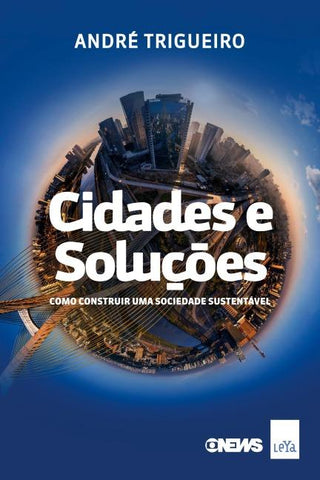 Cidades e soluções: Como construir uma sociedade sustentável