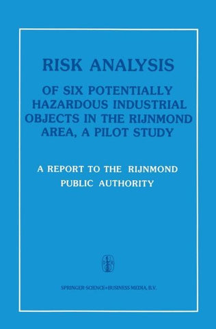 Risk Analysis of Six Potentially Hazardous Industrial Objects in the Rijnmond Area