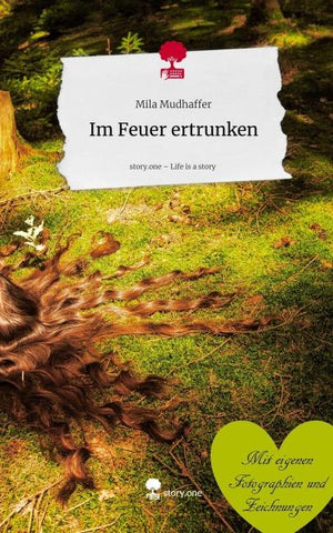 Im Feuer ertrunken. Life is a Story - story.one