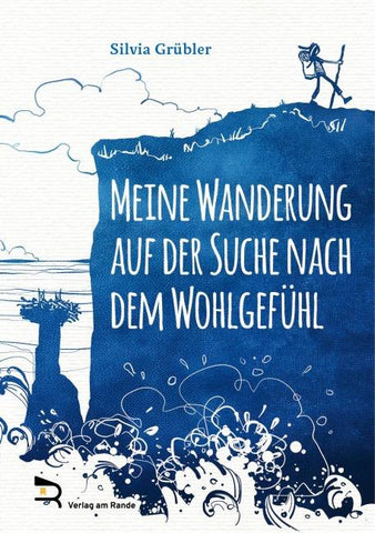 MEINE WANDERUNG AUF DER SUCHE NACH DEM WOHLGEFÜHL
