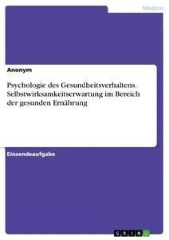 Psychologie des Gesundheitsverhaltens. Selbstwirksamkeitserwartung im Bereich der gesunden Ernährung