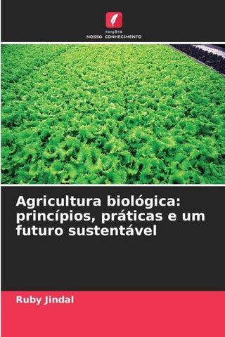Agricultura biológica: princípios, práticas e um futuro sustentável