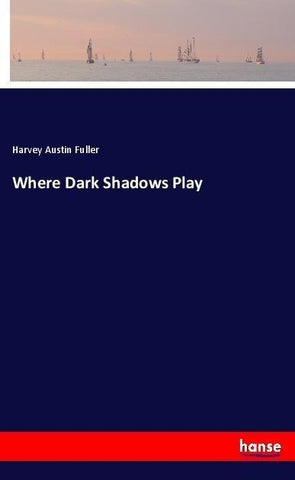 Where Dark Shadows Play