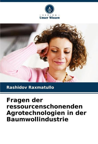 Fragen der ressourcenschonenden Agrotechnologien in der Baumwollindustrie