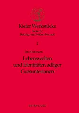 Lebenswelten und Identitäten adliger Gutsuntertanen