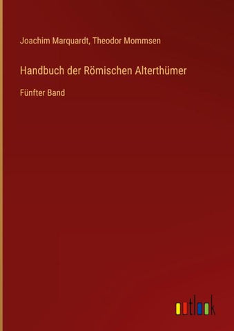Handbuch der Römischen Alterthümer