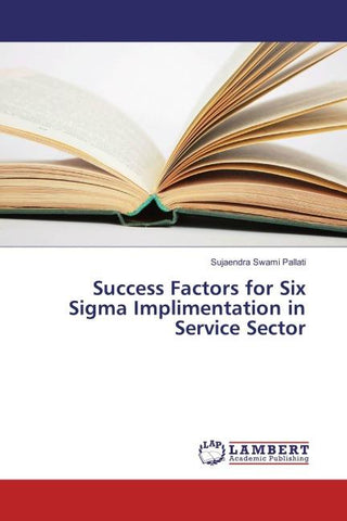 Success Factors for Six Sigma Implimentation in Service Sector