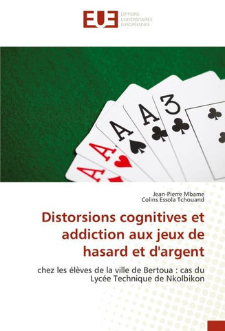 Distorsions cognitives et addiction aux jeux de hasard et d'argent