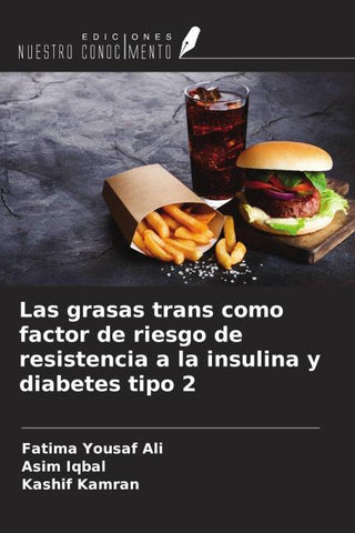 Las grasas trans como factor de riesgo de resistencia a la insulina y diabetes tipo 2